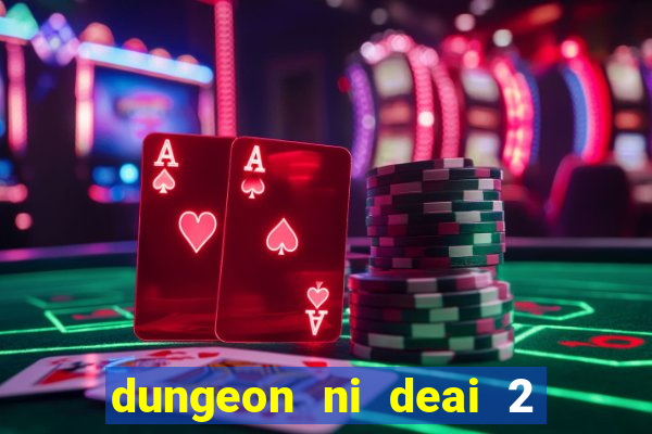 dungeon ni deai 2 temporada dublado